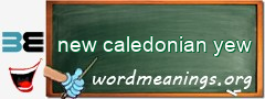 WordMeaning blackboard for new caledonian yew